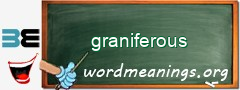 WordMeaning blackboard for graniferous